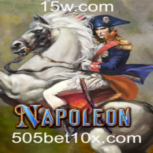 Descubra o Fascinante Mundo do Jogo Napoleon com 505bet10
